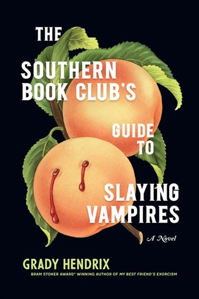Grady Hendrix, The Southern Book Club’s Guide to Slaying Vampires